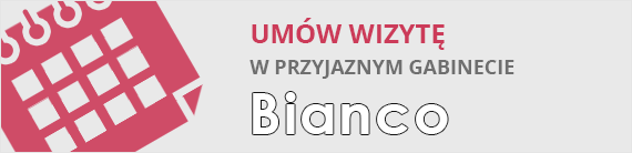 Umów wizytę w przyjaznym gabinecie Bianco Stomatologia